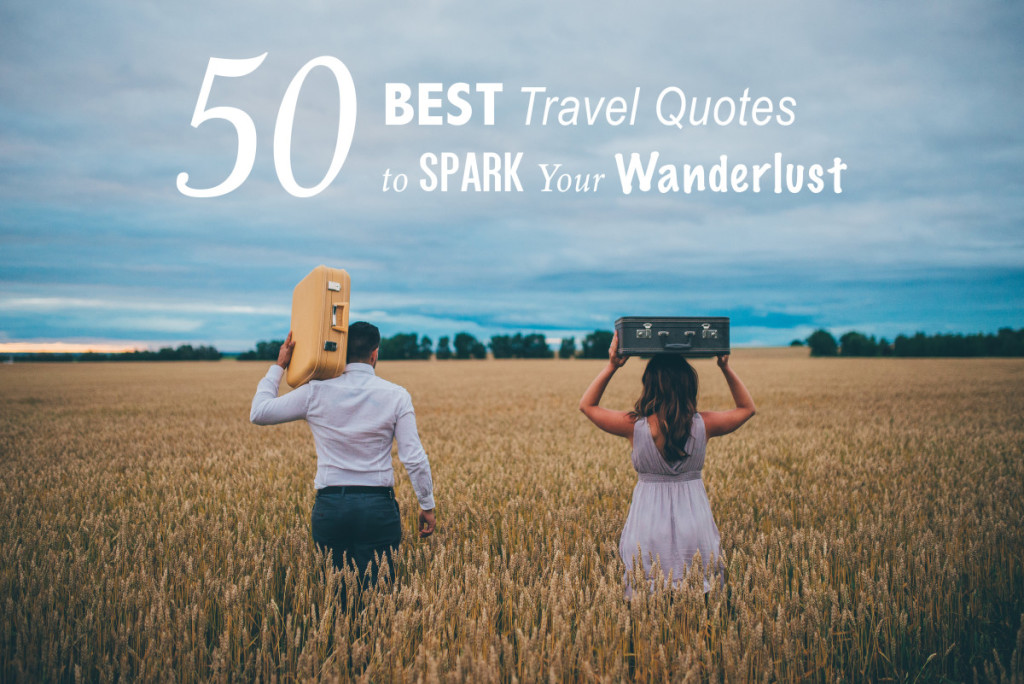 50 Best Travel Quotes To Spark Your Wanderlust