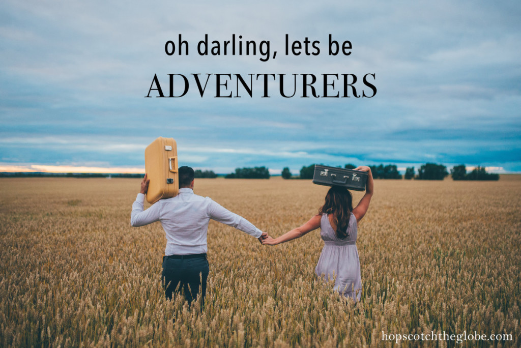 Oh Darling Lets Be Adventurers Quote