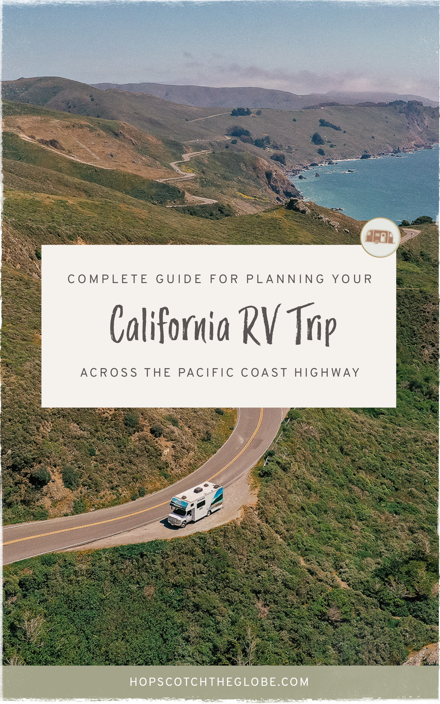 Complete Guide for Planning Your 2023 California RV Trip Across the Pacific Coast Highway